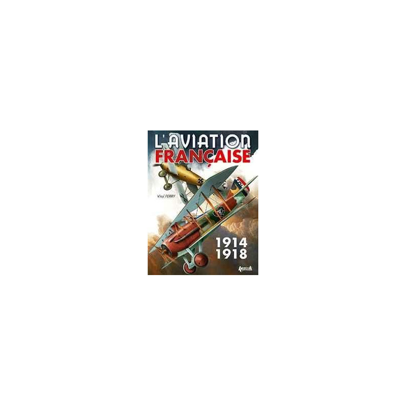 FRENCH AVIATION DURING THE FIRST WORLD WAR