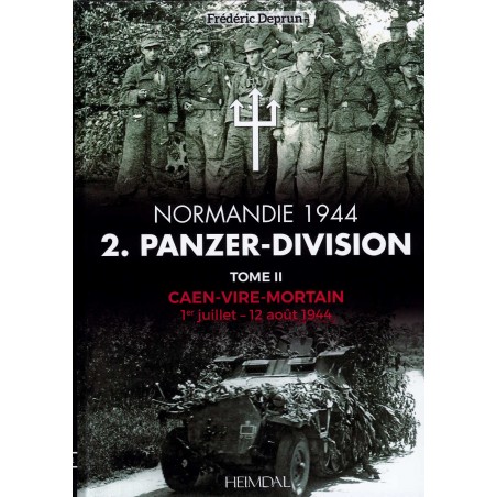 2. PANZERDIVISION IN NORMANDY VOL. 2 - Caen-Vire-Mortain (1 July–12 August 1944)