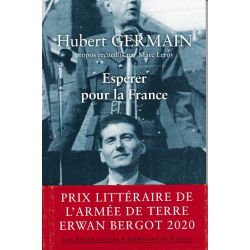 Hubert Germain - Mémoires d'un Compagnon de la Libération - Espérer pour la France