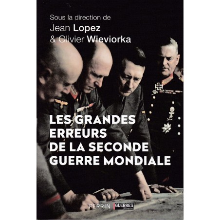 Les Grandes Erreurs de la Seconde Guerre Mondiale