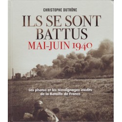 THEY FOUGHT May-June 1940 - Unpublished Photos and...