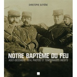 Ons vuurdoop - Augustus-december 1914, ongepubliceerde...