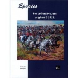 EPOPEES De kurassiers, van de oorsprong tot 1918