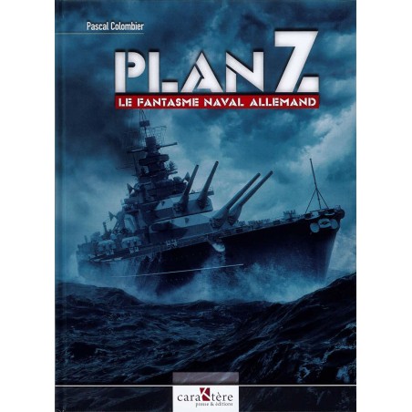 PLAN Z LE FANTASME NAVAL ALLEMAND