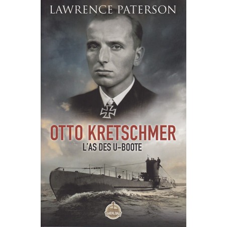 OTTO KRETSCHMER L'As des U-BOOTE