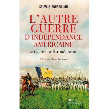 L’autre guerre d’indépendance - 1812,  Histoire de la deuxième guerre d’indépendance américaine