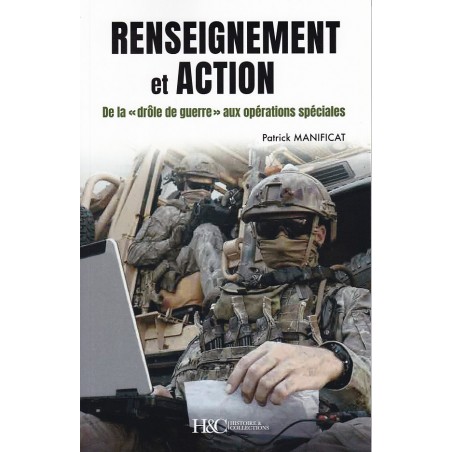 RENSEIGNEMENT ET ACTION - De la "drôle de guerre" aux opérations spéciales, 80 ans de renseignement militaire en France