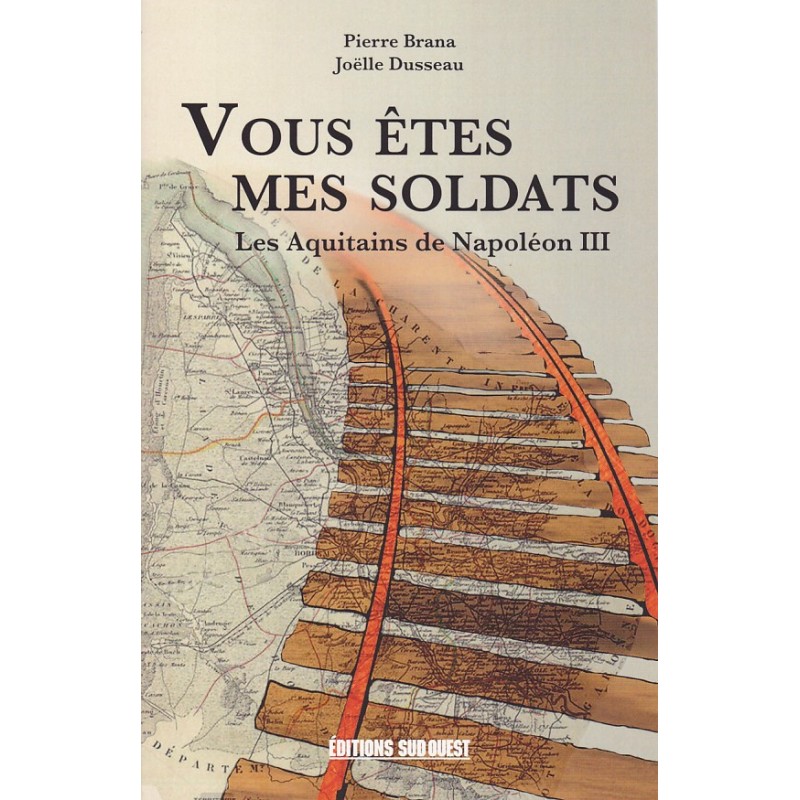 Vous êtes mes soldats - Les Aquitains de...