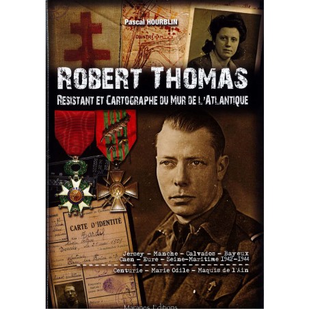 ROBERT THOMAS, RÉSISTANT ET CARTOGRAPHE DU MUR DE L'ATLANTIQUE