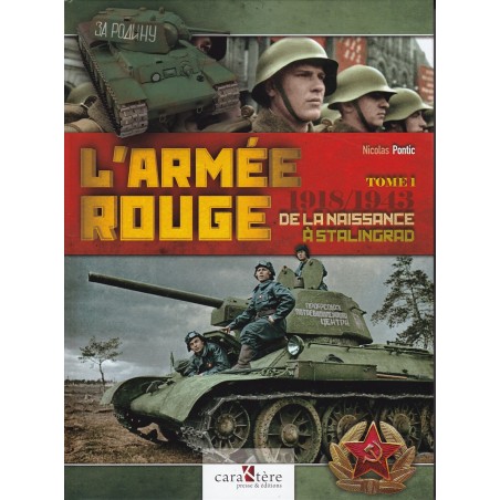 L'ARMÉE ROUGE - TOME 1 1918 - 1943 // De la naissance à Stalingrad