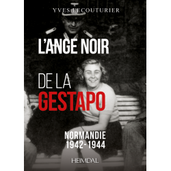 THE BLACK ANGEL OF THE GESTAPO - Normandy 1942-1944