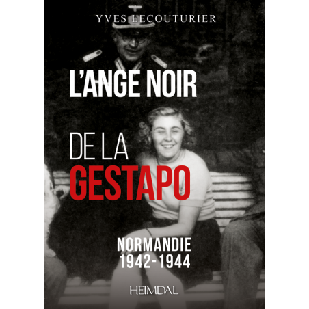 L'ANGE NOIR DE LA GESTAPO - Normandie 1942-1944