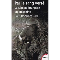 Met vergoten bloed - Het Vreemdelingenlegioen in Indochina