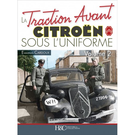La Traction Avant Citroen sous l'Uniforme - Tome 2