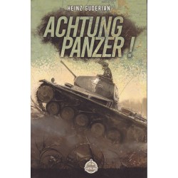 ACHTUNG PANZER ! – HEINZ GUDERIAN ERFINDER DES BLITZKRIEGS