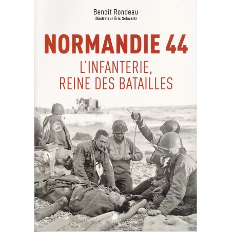 NORMANDIE 44, DIE INFANTERIE – KÖNIGIN DER SCHLACHTEN