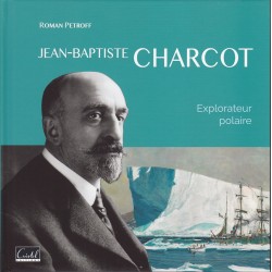 Jean-Baptiste Charcot - Poolontdekkingsreiziger