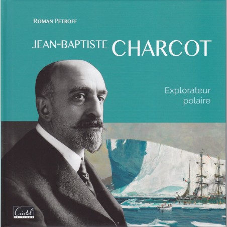 Jean-Baptiste Charcot – Polarforscher