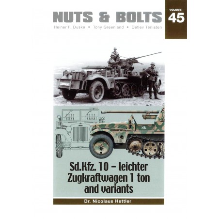 NUTS & BOLTS VOL 45 - Sd.Kfz. 10 - leichter Zugkraftwagen 1 ton and variants