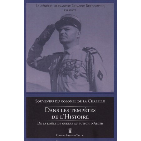 In the Storms of History - Memoirs of Colonel de La Chapelle - From the Phoney War to the Algiers Putsch