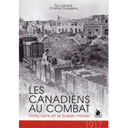 1917 De Canadezen in gevecht : Vimy, Lens en het mijnbekken