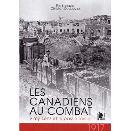 1917 Les Canadiens au combat : Vimy, Lens et le bassin minier