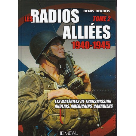 LES RADIOS ALLIÉES – Band 2 – Britisches, amerikanisches und kanadisches Fernmeldematerial 1940–1945