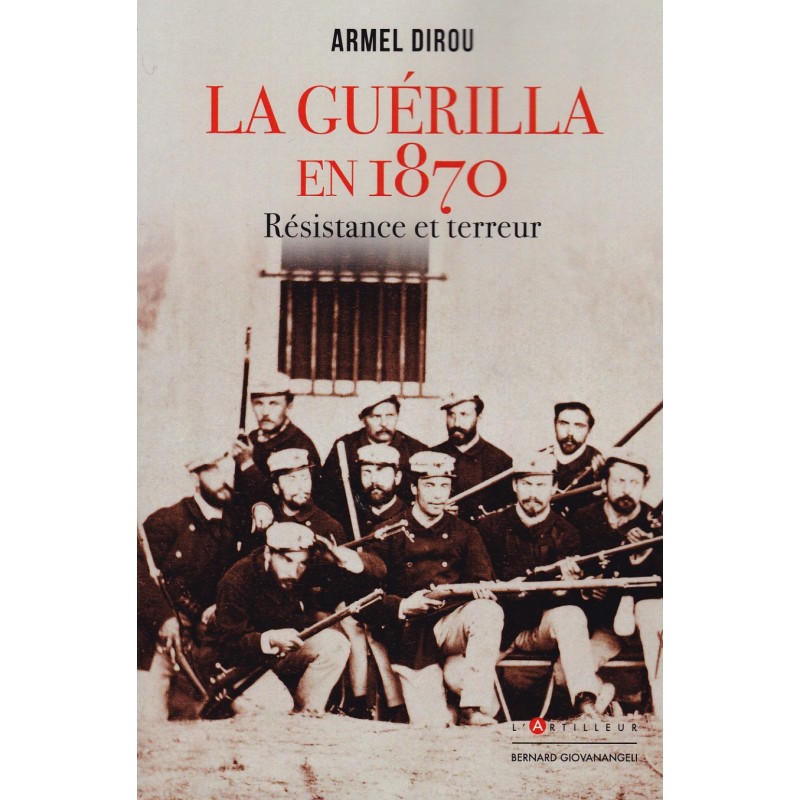 De guerrilla in 1870 - Verzet en terreur