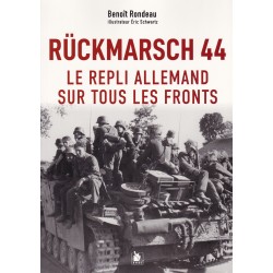 RÜCKMARSCH 1944, DE DUITSE TERUGTREKKING OP ALLE FRONTEN