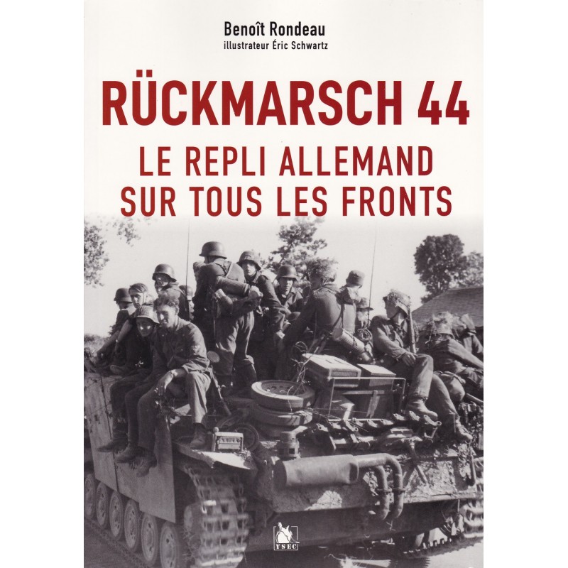 RÜCKMARSCH 1944, THE GERMAN RETREAT ON ALL FRONTS