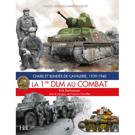 THE 1ST DLM IN COMBAT: CAVALRY TANKS AND ARMORED VEHICLES, 1939-1940