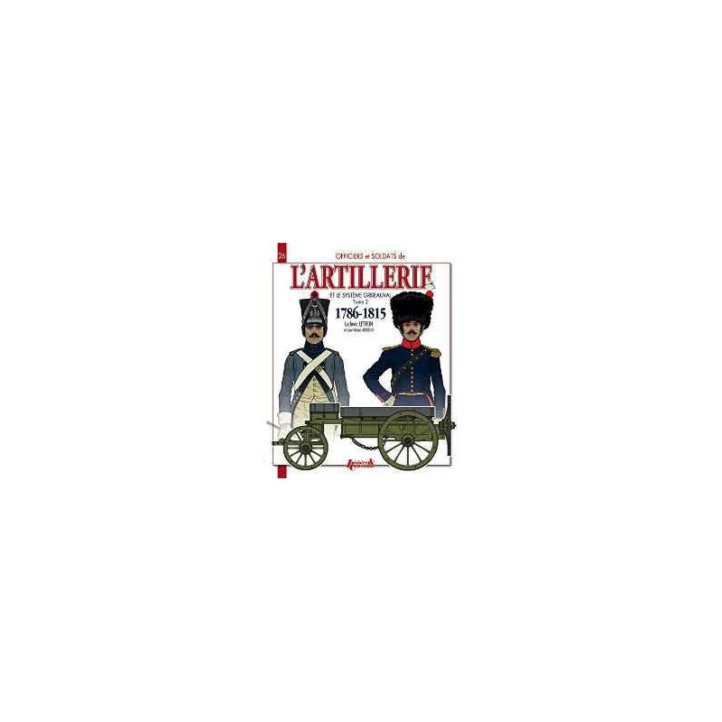DIE ARTILLERIE UND DAS SYSTEM GRIBEAUVAL: BAND 2