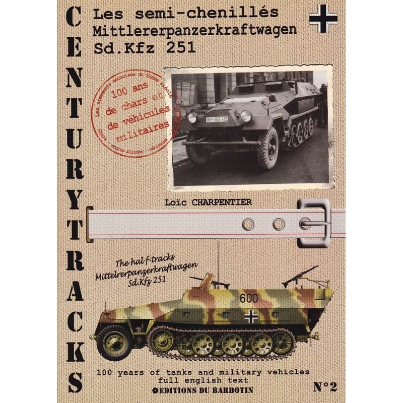 Centurytracks No. 2: The Mittlererpanzerkraftwagen Sd.Kfz 251 Half-Tracks