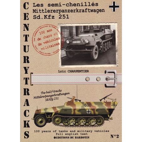 Centurytracks n° 2 : Les semi-chenillés Mittlererpanzerkraftwagen Sd.Kfz 251