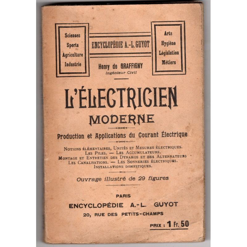 L'électricien moderne. Production et applications du courant électrique