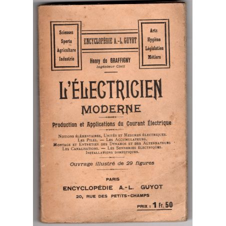 L'électricien moderne. Production et applications du courant électrique