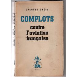 Complots contre l'aviation française Jacques Grésa
