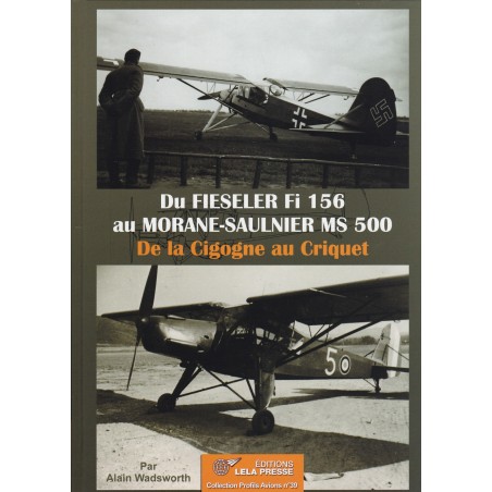Van de Fieseler Fi 156 naar de Morane-Saulnier MS 500. Van de Ooievaar naar de Krekel