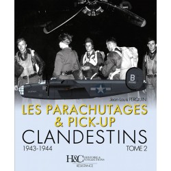 CLANDESTINE PARACHUTE DROPS AND PICK-UPS 1943-1944 VOLUME 2