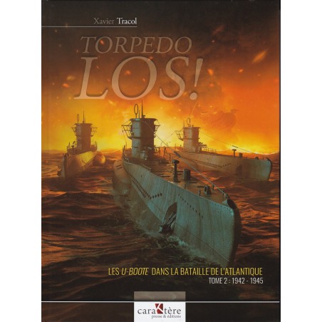 TORPEDO LOS! Die U-Boote in der Schlacht im Atlantik Band 2: 1942–1945