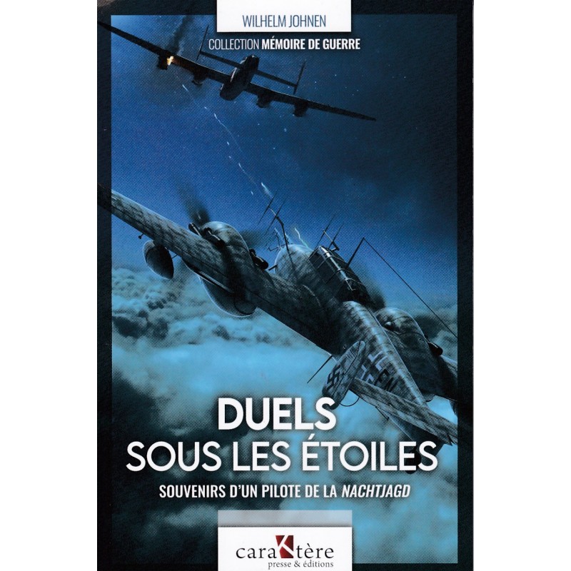 DUELS UNDER THE STARS - Memoirs of a Nachtjagd...