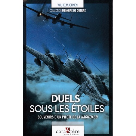 DUELLE UNTER DEN STERNEN - Erinnerungen eines Nachtjagd-Piloten