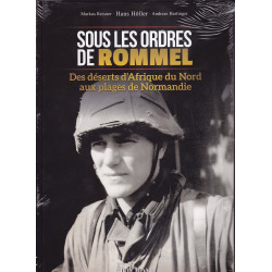 Unter Rommels Befehl – Von den afrikanischen Wüsten bis zu den Stränden der Normandie