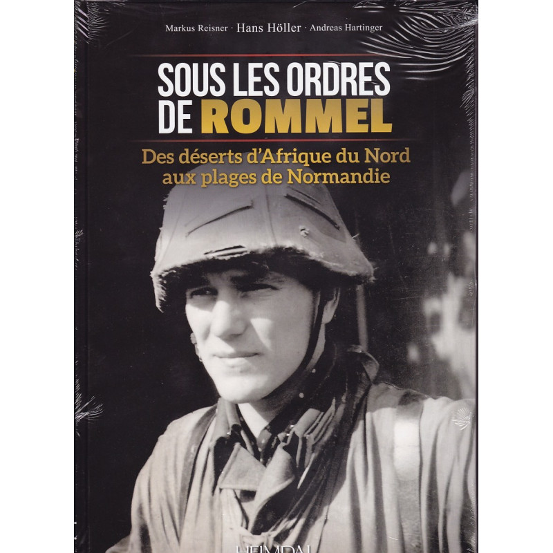 Unter Rommels Befehl – Von den afrikanischen Wüsten bis zu den Stränden der Normandie