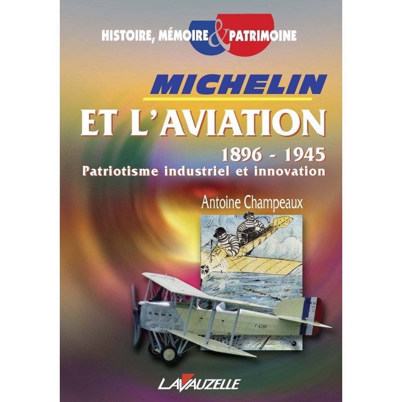 Michelin and Aviation 1896–1945 – Industrial Patriotism and Innovation