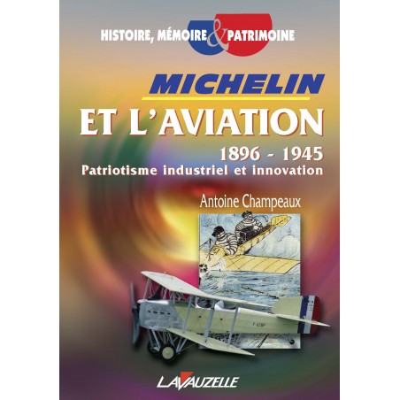 Michelin and Aviation 1896–1945 – Industrial Patriotism and Innovation