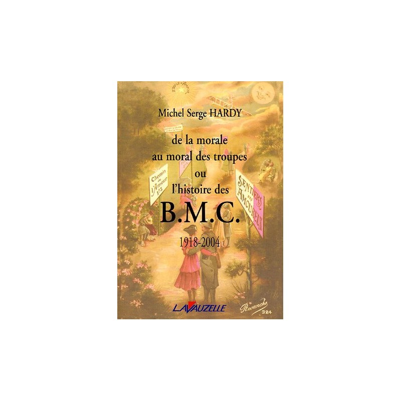 L'histoire des B M C ou de la morale au moral des Troupes