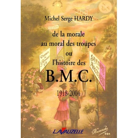 L'histoire des B M C ou de la morale au moral des Troupes