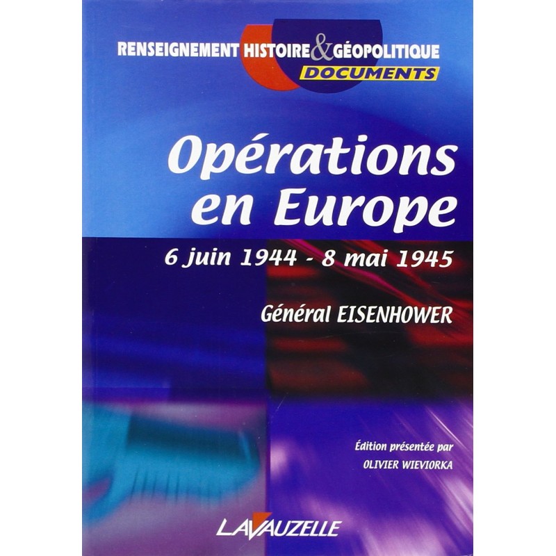 Les Opérations en Europe - 6 juin 1944 - 8 mai 1945