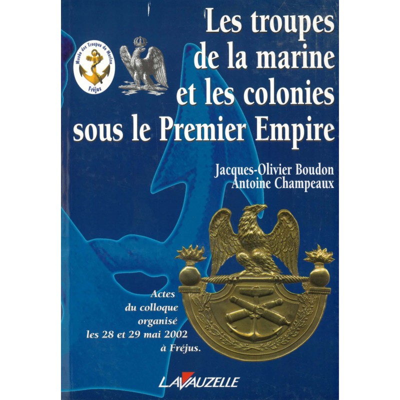 Die Marineinfanterietruppen und die Kolonien unter dem Ersten Kaiserreich